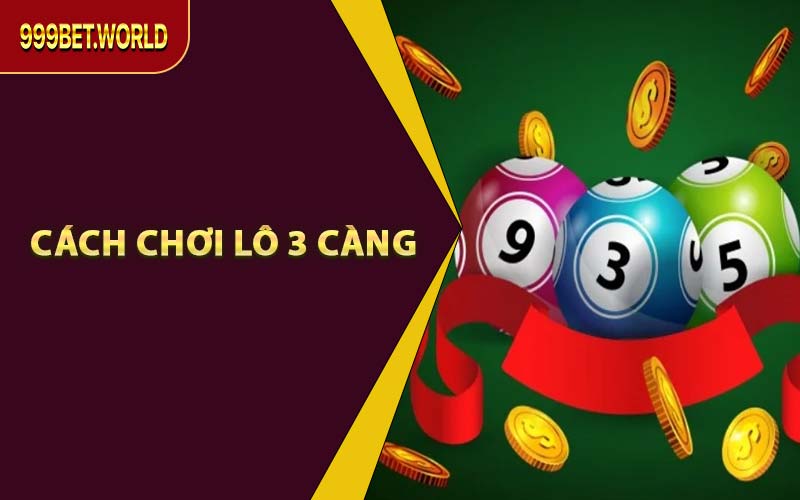 Cách Chơi Lô 3 Càng