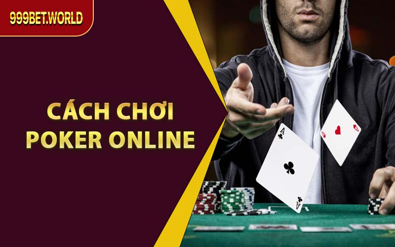 Cách Chơi Poker Online