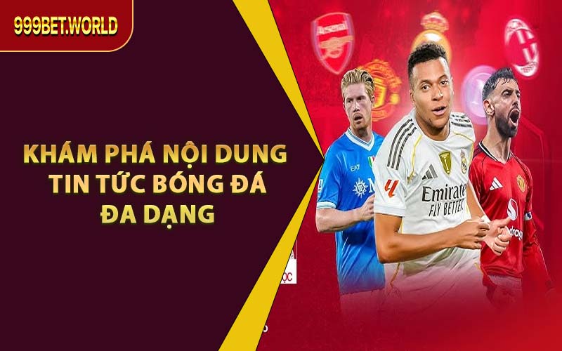 Khám Phá Nội Dung Tin Tức Bóng Đá Đa Dạng