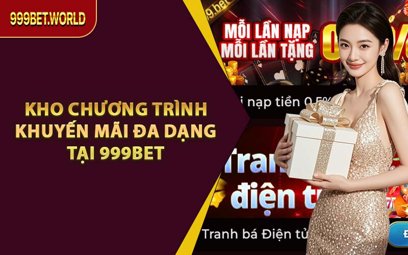 Kho Chương Trình Khuyến Mãi Đa Dạng Tại 999BET