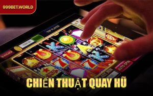 Chiến Thuật Quay Hũ
