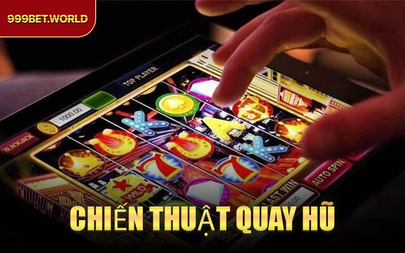 Chiến Thuật Quay Hũ