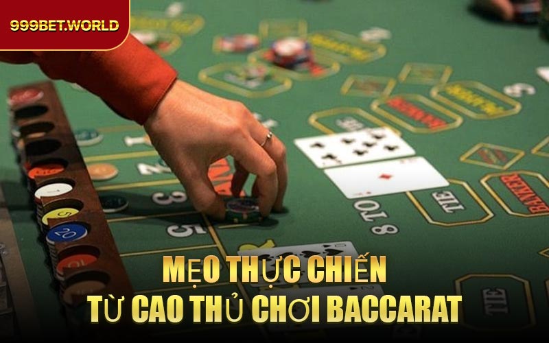 Mẹo Thực Chiến Từ Cao Thủ Chơi Baccarat