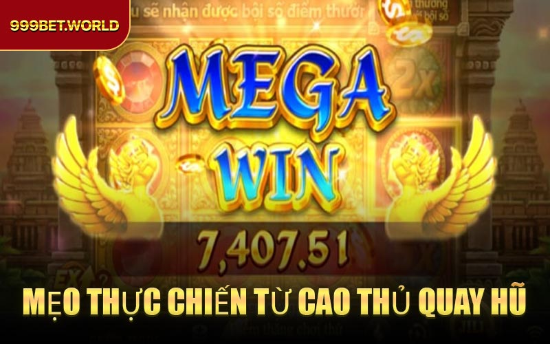 Mẹo Thực Chiến Từ Cao Thủ Quay Hũ
