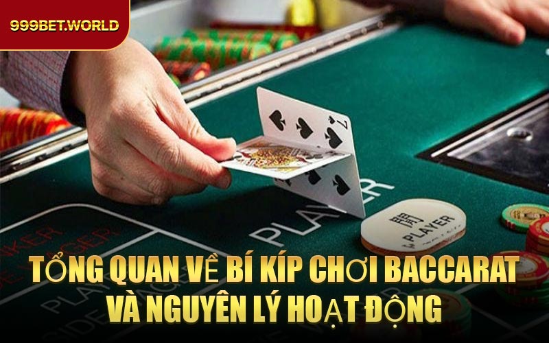 Tổng Quan Về Bí Kíp Chơi Baccarat Và Nguyên Lý Hoạt Động