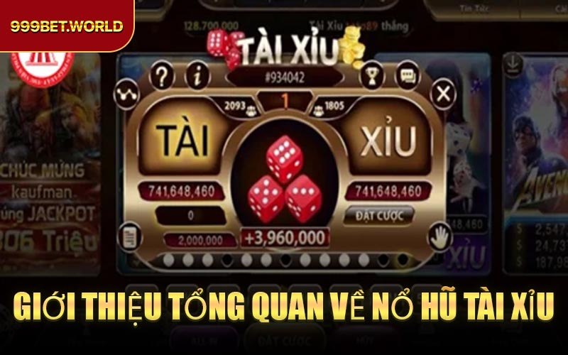 Giới thiệu tổng quan về Nổ Hũ Tài Xỉu